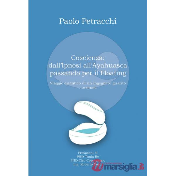 Coscienza: dall'ipnosi all'ayahuasca passando per il floating