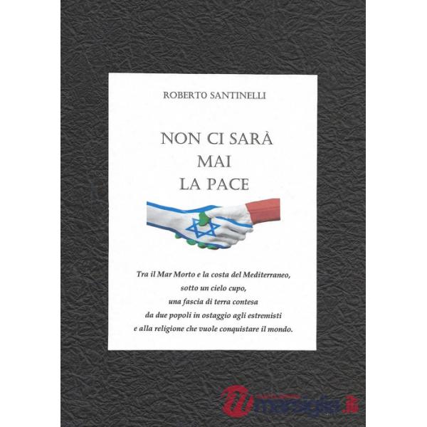 Non ci sarà mai la pace