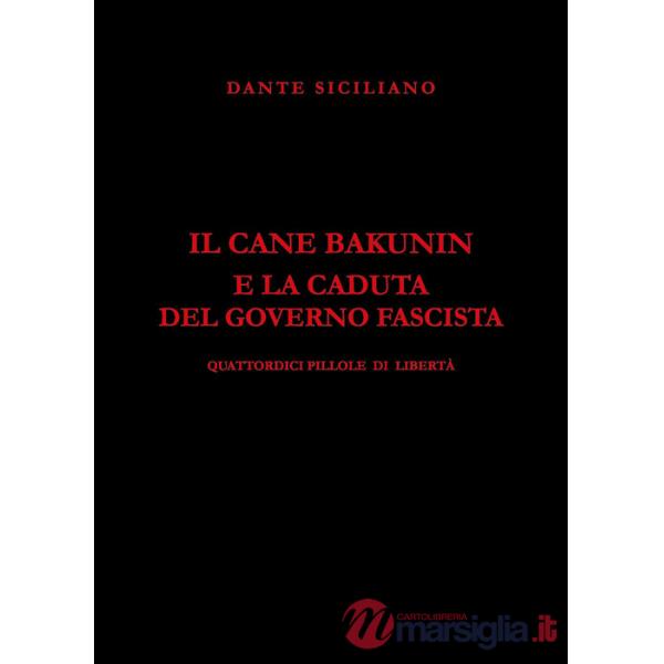 Cane Bakunin e la caduta del governo fascista (Il)