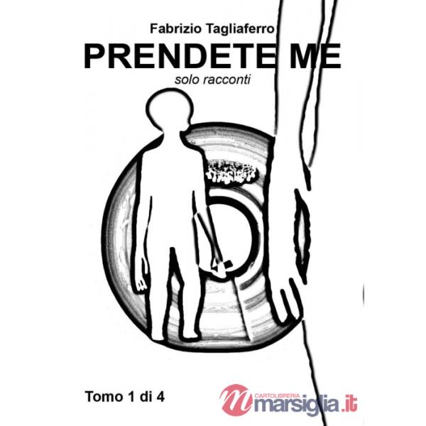 Prendete me. Vol. 1: Solo racconti