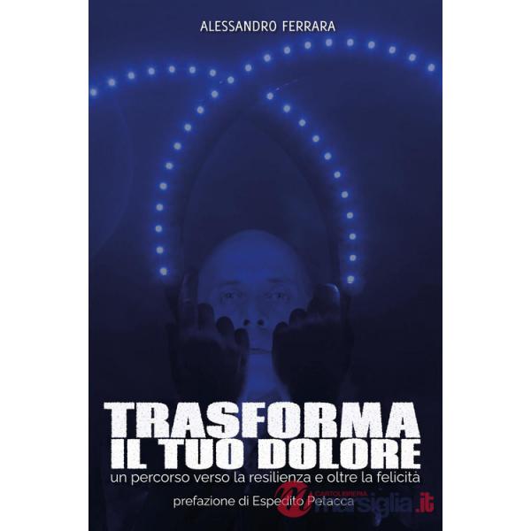 Trasforma il tuo dolore