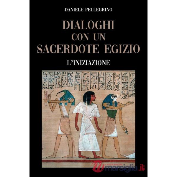 Dialoghi con un sacerdote egizio. L'iniziazione