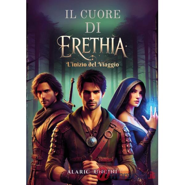 Cuore di Erethia. L'inizio del viaggio (Il)