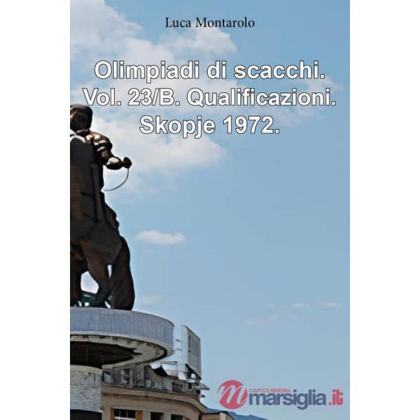 Olimpiadi di scacchi. Vol. 23/B: Qualificazioni. Skopje 1972