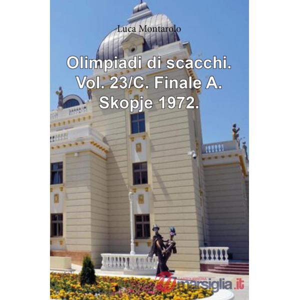 Olimpiadi di scacchi. Vol. 23/C: Finale A. Skopje 1972