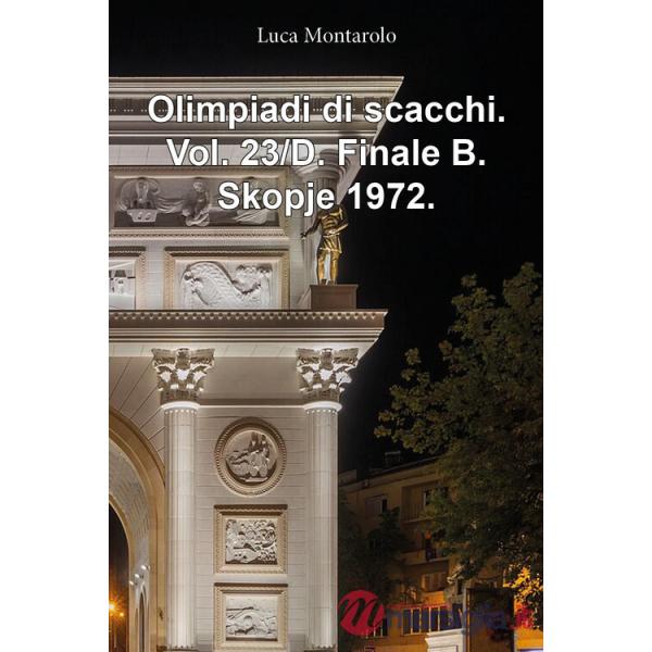 Olimpiadi di scacchi. Vol. 23/D: Finale B. Skopje 1972