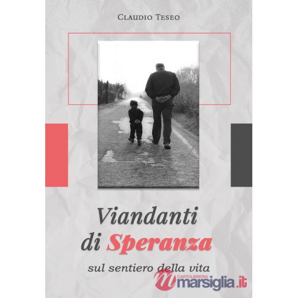 Viandanti di speranza sul sentiero della vita