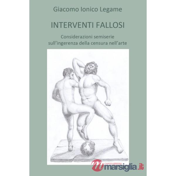 Interventi fallosi. Considerazioni semiserie sull'ingerenza della censura nell'arte