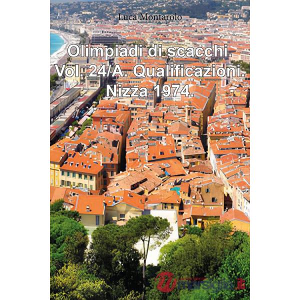 Olimpiadi di scacchi. Vol. 24/A: Qualificazioni. Nizza 1974