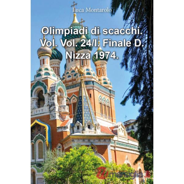 Olimpiadi di scacchi. Vol. 24/I: Finale D. Nizza 1974