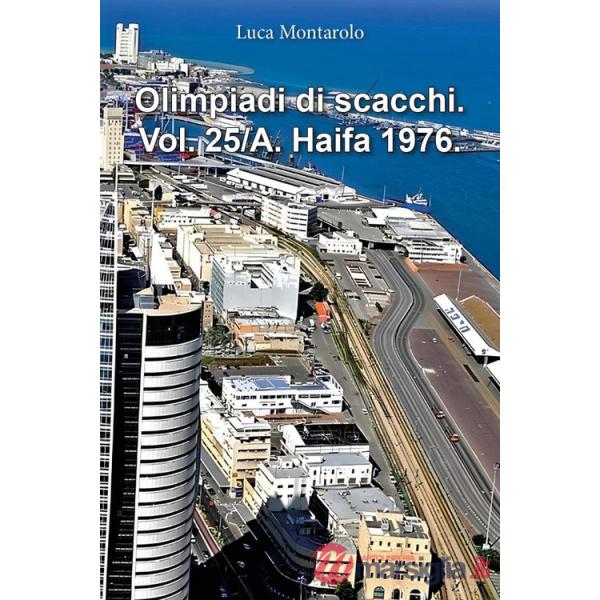 Olimpiadi di scacchi. Vol. 25/A: Haifa 1976