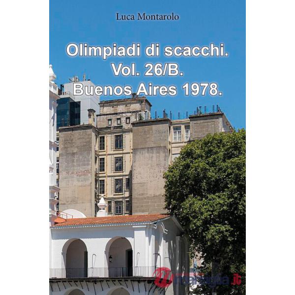 Olimpiadi di scacchi. Vol. 26/B: Buenos Aires 1978