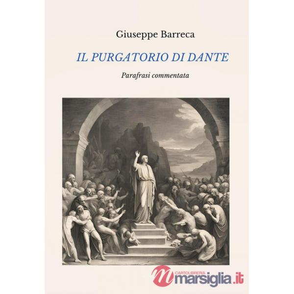 Purgatorio di Dante. Parafrasi commentata (Il)