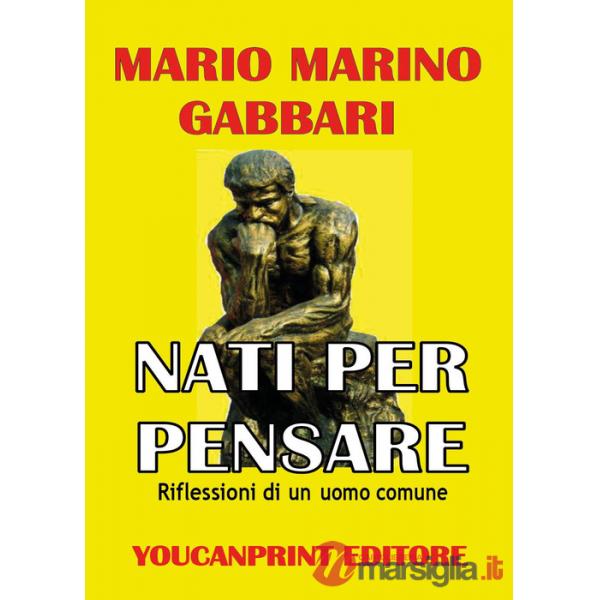 Nati per pensare. Riflessioni di un uomo comune