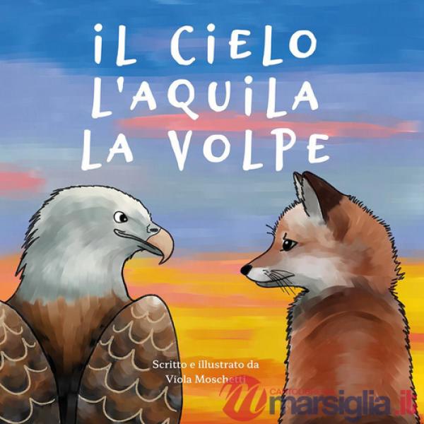 Cielo, l'aquila, la volpe (Il)