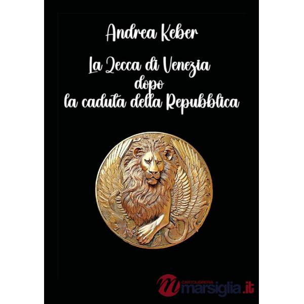 Zecca di Venezia dopo la caduta della repubblica (La)