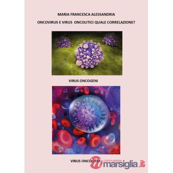 Oncovirus e virus oncolitici quale correlazione?