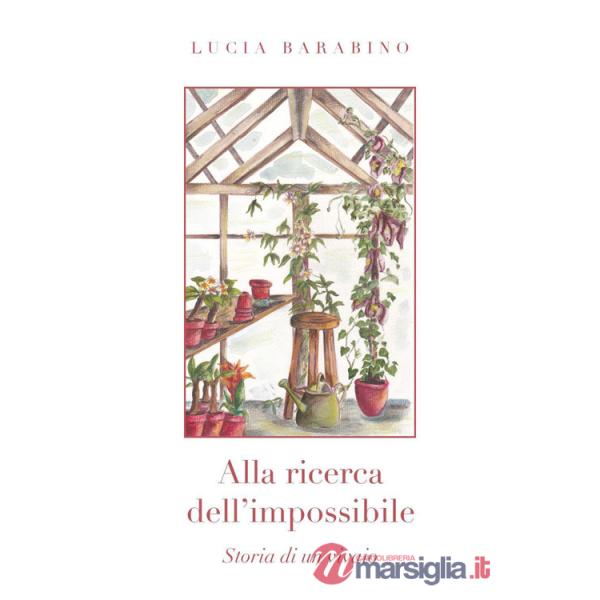 Alla ricerca dell'impossibile. Storia di un vivaio