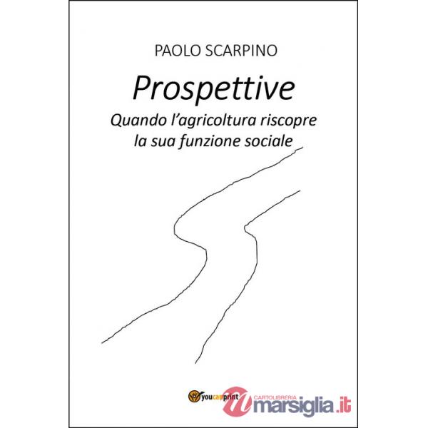 Prospettive. Quando l'agricoltura riscopre la sua funzione sociale