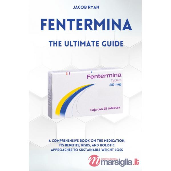 Fentermina. The ultimate guide