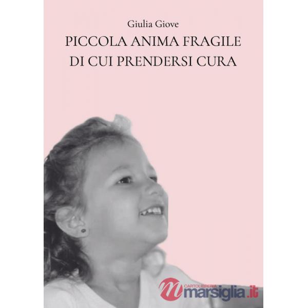 Piccola anima fragile di cui prendersi cura