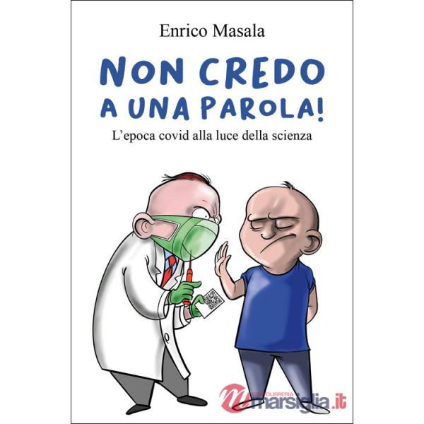 Non credo a una parola! L'epoca covid alla luce della scienza