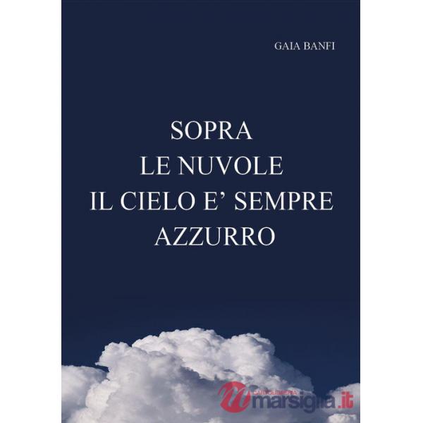 Sopra le nuvole il cielo è sempre azzurro
