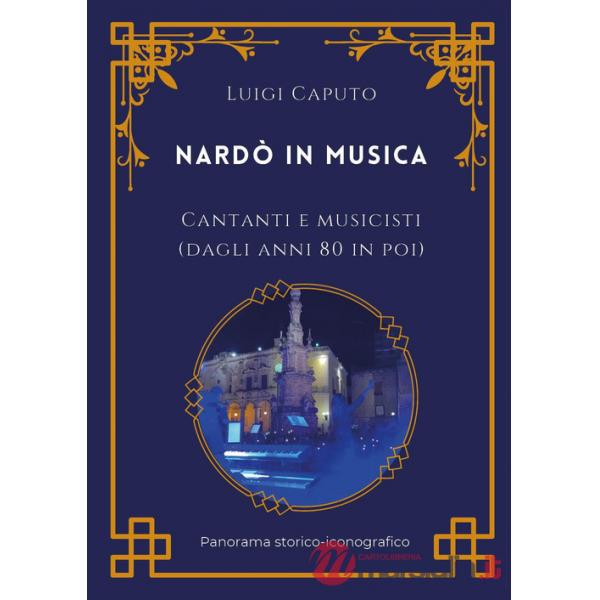 Nardò in musica. Cantanti e musicisti (dagli anni 80 in poi)