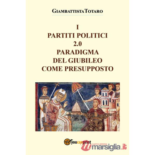Partiti politici 2.0. Paradigma del giubileo come presupposto (I)