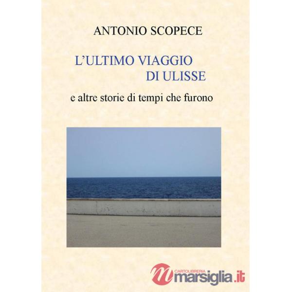Ultimo viaggio di Ulisse e altre storie di tempi che furono (L')