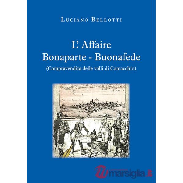 Affaire Bonaparte-Buonafede (compravendita delle valli di Comacchio) (L')