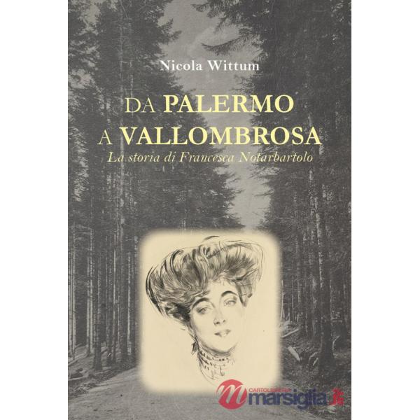 Da Palermo a Vallombrosa. La storia di Francesca Notarbartolo