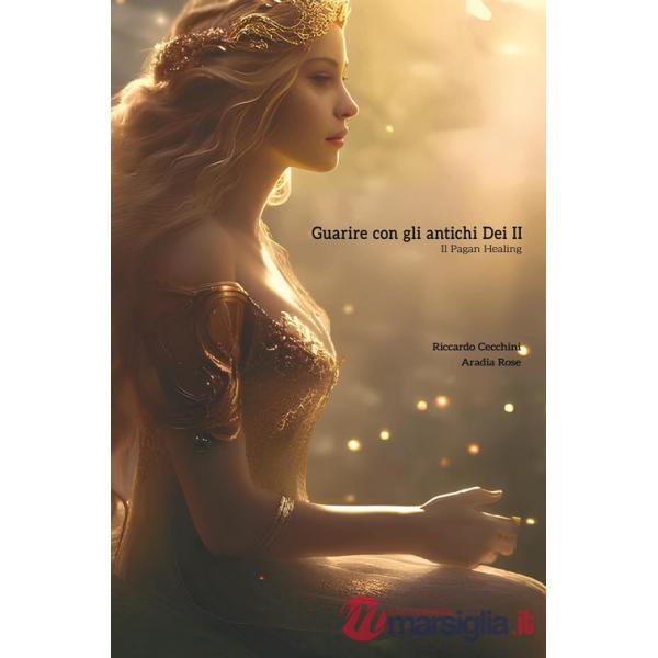 Guarire con gli antichi dei. Il pagan healing. Vol. 2