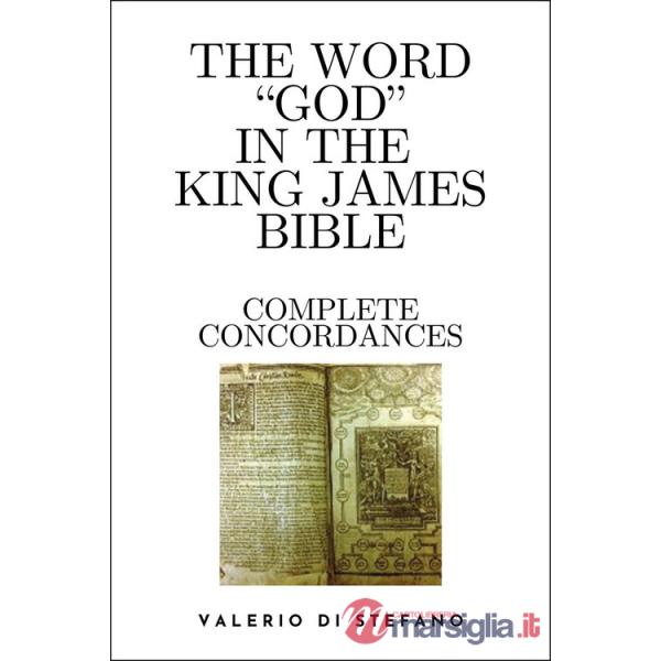Word «God» in the King James Bible. Complete concordances and biblical key (The)