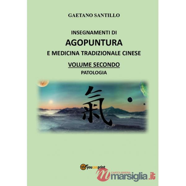 Insegnamenti di agopuntura e medicina tradizionale cinese. Vol. 2: Patologia