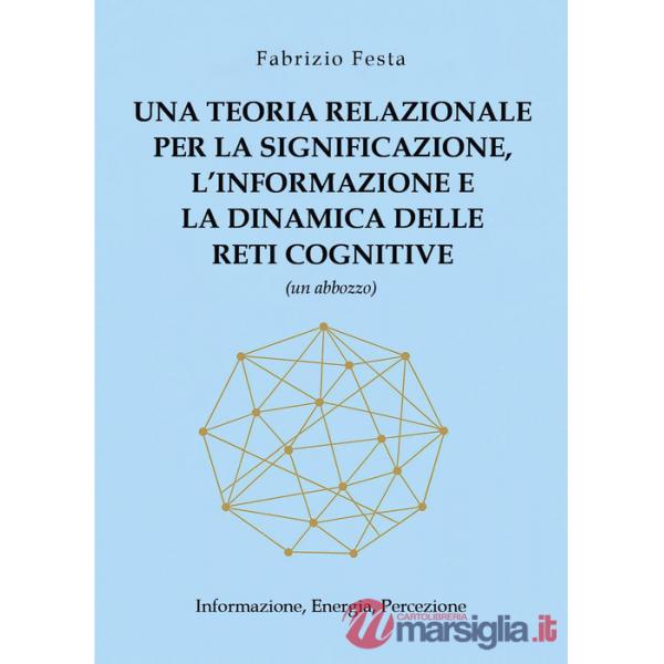 Teoria relazionale per la significazione, l'informazione e la dinamica delle reti cognitive (un abbozzo). Informazione, energia,