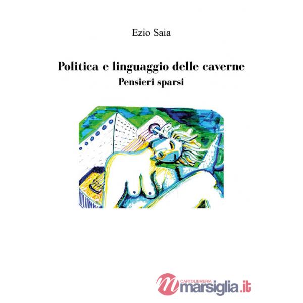 Politica e linguaggio delle caverne. Pensieri sparsi