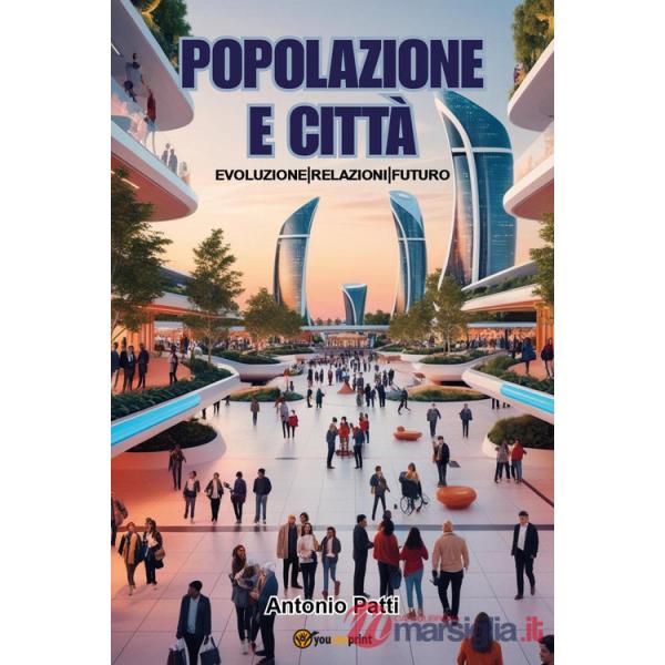 Popolazione e città: evoluzione, relazioni, futuro