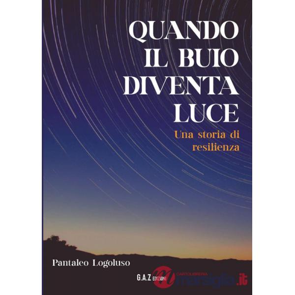 Quando il buio diventa luce. Una storia di resilienza