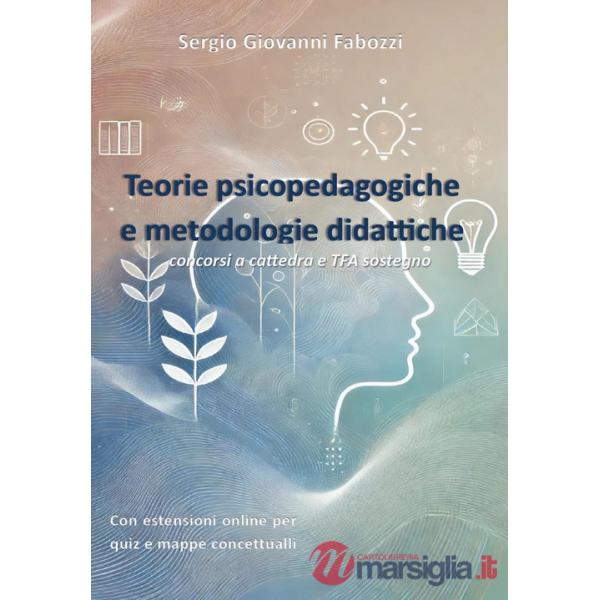 Teorie psicopedagogiche e metodologie didattiche. Concorsi a cattedra e TFA sostegno