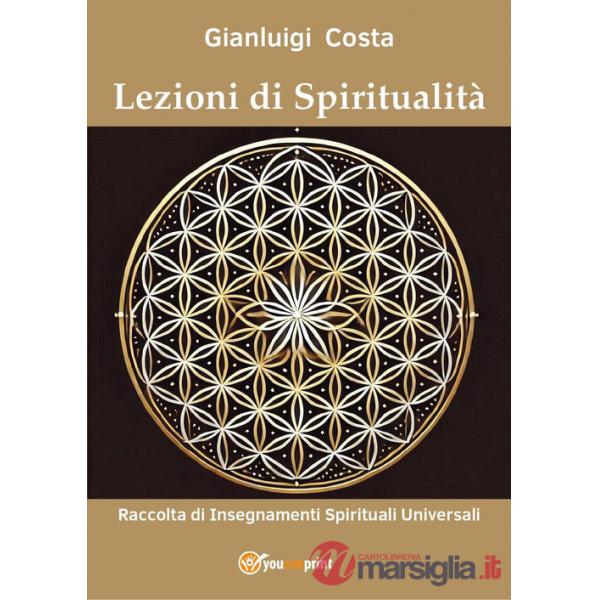 Lezioni di spiritualità. Raccolta di insegnamenti spirituali universali