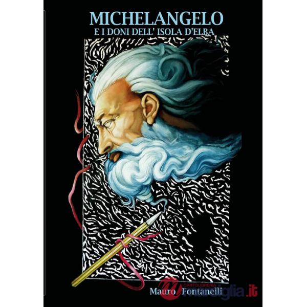 Michelangelo e i doni dell'isola d'Elba. Vol. 1