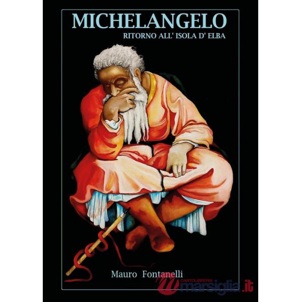 Michelangelo. Ritorno all'isola d'Elba. Vol. 2