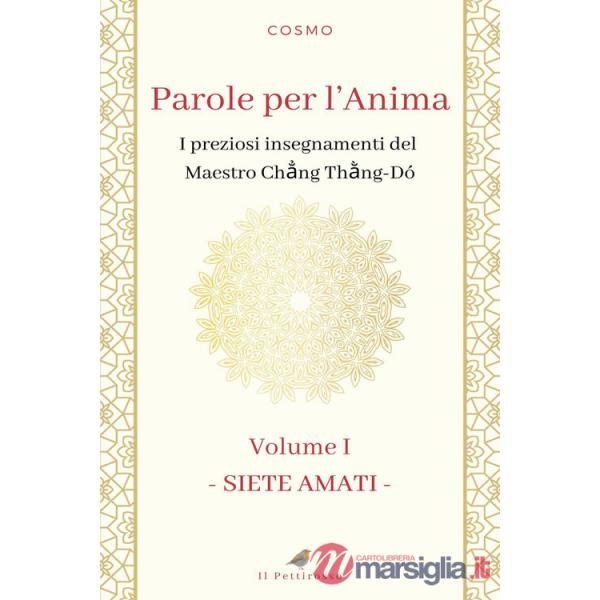 Parole per l'anima. I preziosi insegnamenti del maestro Chang Thang-Do. Vol. 1: Siete amati