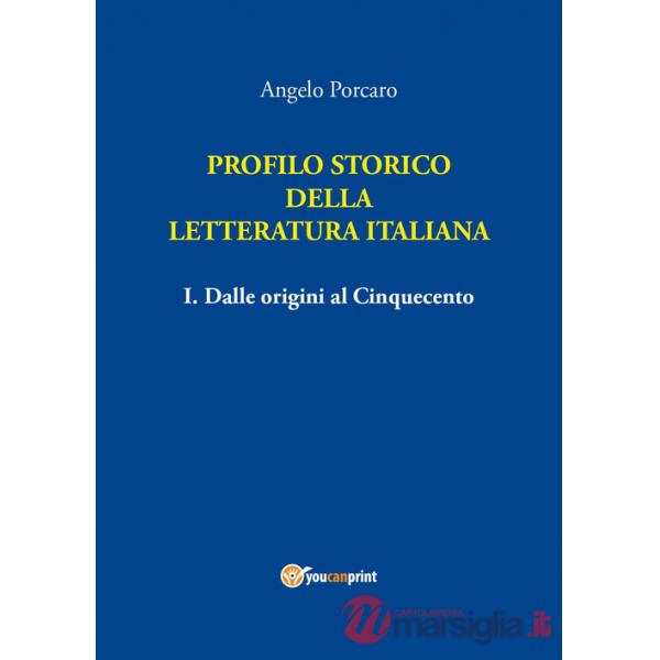 Profilo storico della letteratura italiana. Vol. 1: Dalle origini al Cinquecento