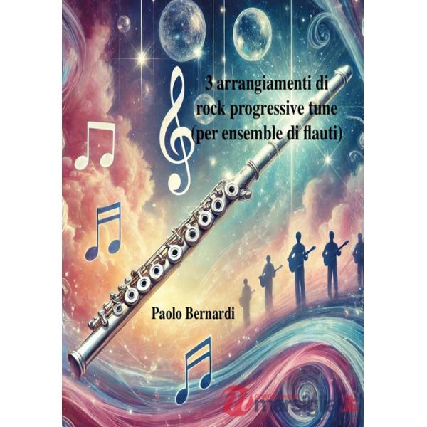 Tre arrangiamenti di rock progressive tune (per ensemble di flauti)