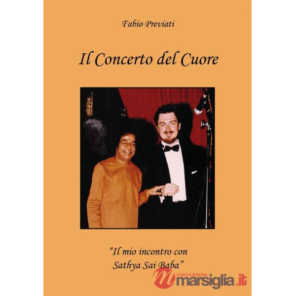 Concerto del cuore. «Il mio incontro con Sathya Sai Baba» (Il)