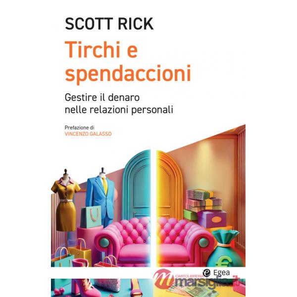 Tirchi e spendaccioni. Gestire il denaro nelle relazioni personali