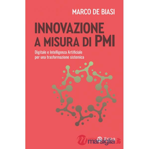 Innovazione a misura di PMI. Digitale e intelligenza artificiale per una trasformazione sistemica