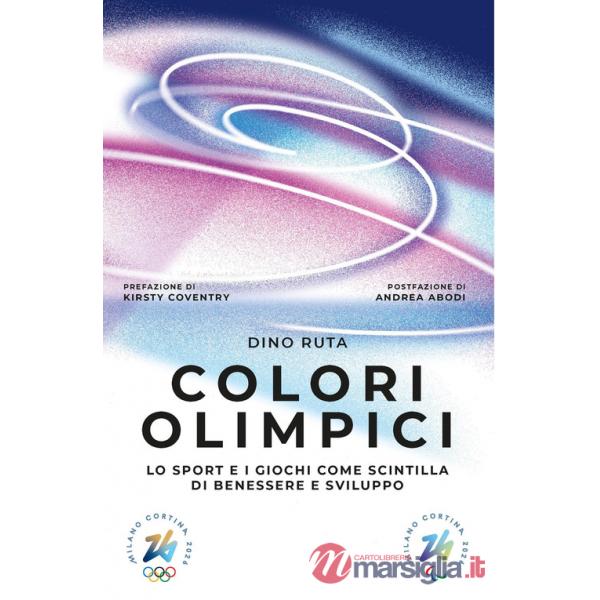Colori olimpici. Lo sport e i giochi come scintilla di benessere e sviluppo